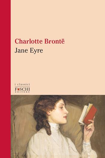 Jane Eyre - Charlotte Brontë - Libro Foschi (Santarcangelo) 2020, I classici | Libraccio.it