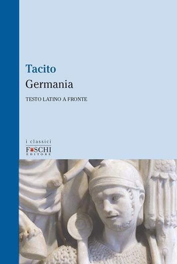 La Germania - Publio Cornelio Tacito - Libro Foschi (Santarcangelo) 2020, I classici | Libraccio.it