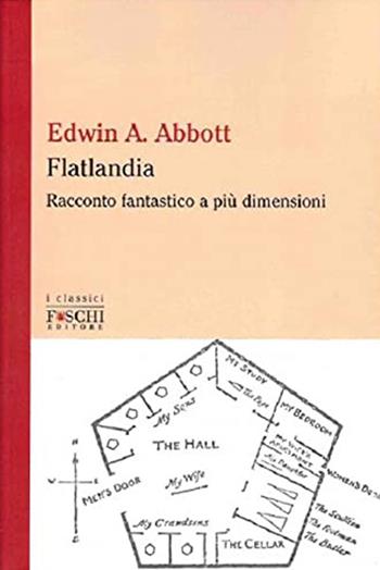Flatlandia - Edwin A. Abbott - Libro Foschi (Santarcangelo) 2022, I classici | Libraccio.it