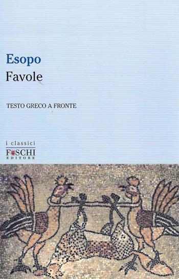 Favole - Esopo - Libro Foschi (Santarcangelo) 2022, I classici | Libraccio.it