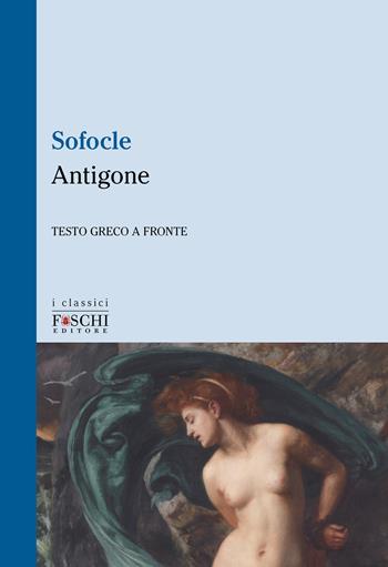 Antigone - Sofocle - Libro Foschi (Santarcangelo) 2023 | Libraccio.it