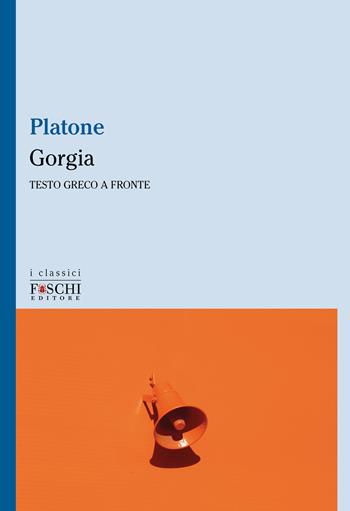 Gorgia - Platone - Libro Foschi (Santarcangelo) 2023, I classici | Libraccio.it