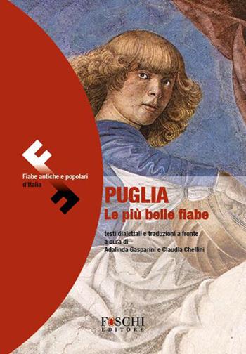 Puglia. Le più belle fiabe - Claudia Chellini, Adalinda Gasparini - Libro Foschi (Santarcangelo) 2026 | Libraccio.it