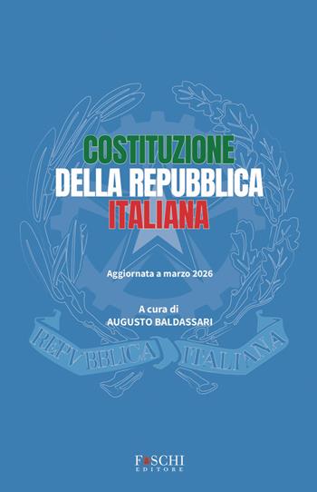 Costituzione della Repubblica italiana. Aggiornata a marzo 2026  - Libro Foschi (Santarcangelo) 2026 | Libraccio.it