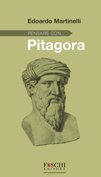 Pensare con... Pitagora - Edoardo Martinelli - Libro Foschi (Santarcangelo) 2026, Filosofia | Libraccio.it