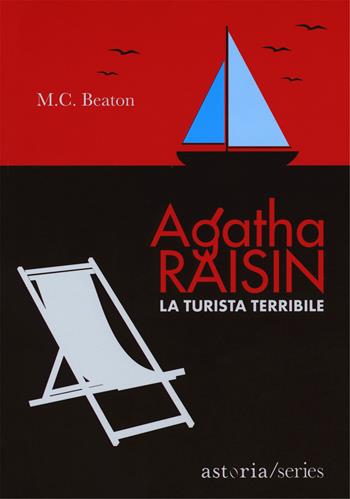 La turista terribile. Agatha Raisin - M. C. Beaton - Libro Astoria 2018, Series | Libraccio.it