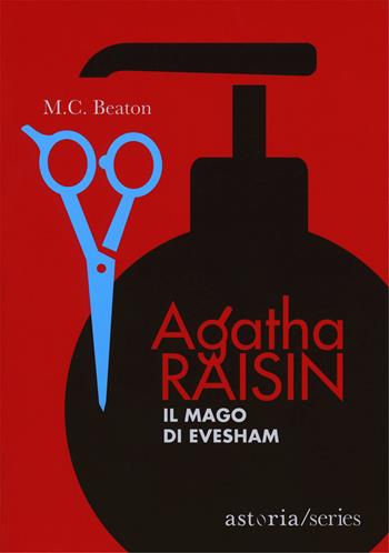 Il mago di Evesham. Agatha Raisin - M. C. Beaton - Libro Astoria 2018, Series | Libraccio.it