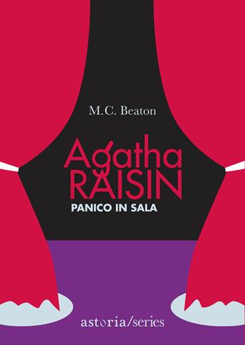 Panico in sala. Agatha Raisin - M. C. Beaton - Libro Astoria 2019, Series | Libraccio.it