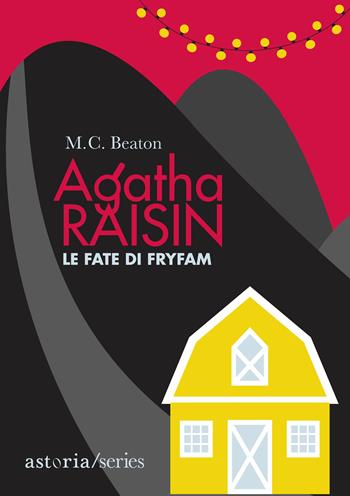 Le fate di Fryfam. Agatha Raisin - M. C. Beaton - Libro Astoria 2021, Series | Libraccio.it