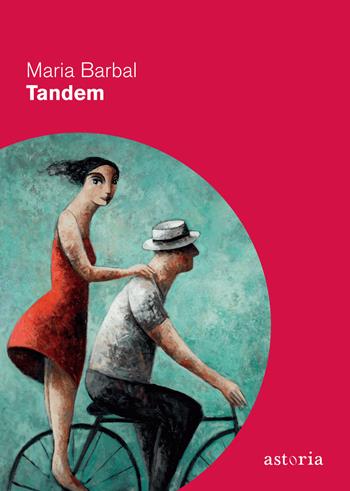 Tandem - Maria Barbal - Libro Astoria 2022, Contemporanea | Libraccio.it