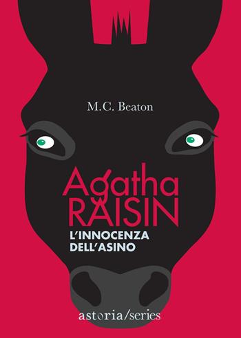 L'innocenza dell'asino. Agatha Raisin - M. C. Beaton - Libro Astoria 2022, Series | Libraccio.it
