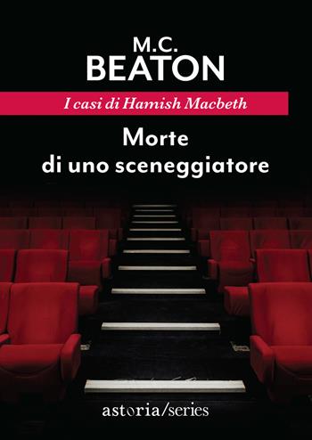 Morte di uno sceneggiatore. I casi di Hamish Macbeth - M. C. Beaton - Libro Astoria 2022, Series | Libraccio.it