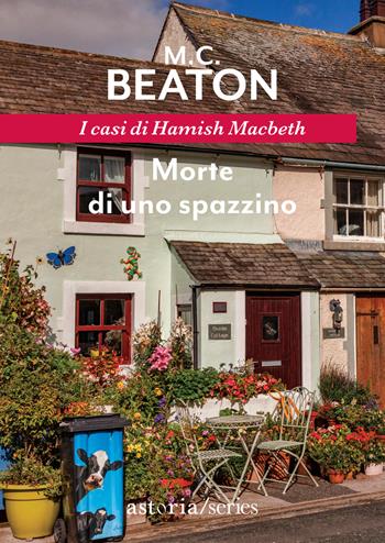 Morte di uno spazzino. I casi di Hamish Macbeth - M. C. Beaton - Libro Astoria 2023, Series | Libraccio.it