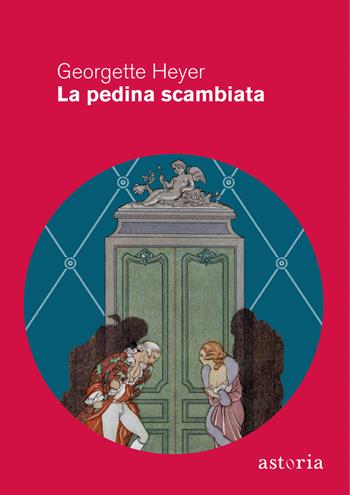 La pedina scambiata - Georgette Heyer - Libro Astoria 2023, Vintage | Libraccio.it