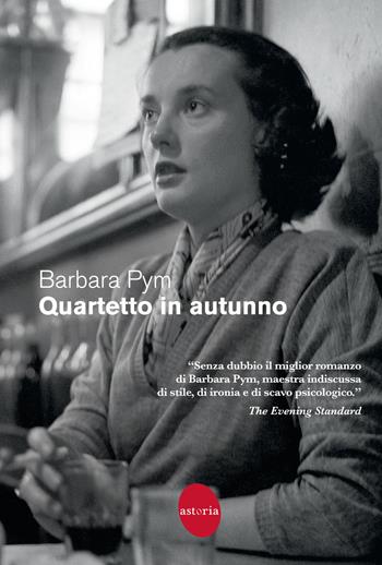 Quartetto in autunno - Barbara Pym - Libro Astoria 2023, Vintage | Libraccio.it
