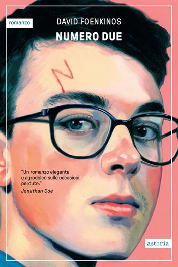 Numero due - David Foenkinos - Libro Astoria 2024, Contemporanea | Libraccio.it