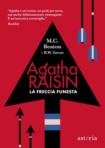 La freccia funesta. Agatha Raisin - M. C. Beaton, R. W. Green - Libro Astoria 2024, Series | Libraccio.it