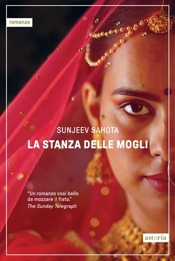 La stanza delle mogli - Sunjeev Sahota - Libro Astoria 2024, Contemporanea | Libraccio.it