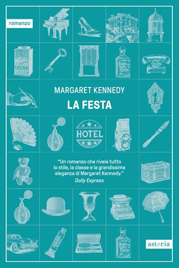 La festa - Margaret Kennedy - Libro Astoria 2025, Vintage | Libraccio.it