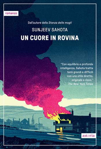 Un cuore in rovina - Sunjeev Sahota - Libro Astoria 2025, Contemporanea | Libraccio.it
