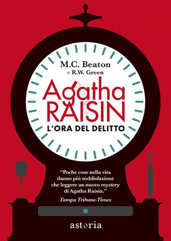 L'ora del delitto. Agatha Raisin - M. C. Beaton, R. W. Green - Libro Astoria 2025, Series | Libraccio.it