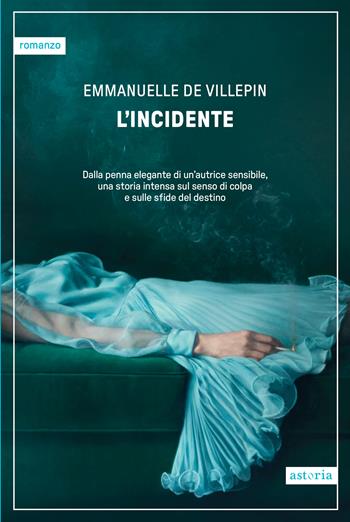 L'incidente - Emmanuelle de Villepin - Libro Astoria 2025, Contemporanea | Libraccio.it