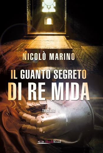 Il guanto segreto di re Mida - Nicolò Marino - Libro Bookroad 2019 | Libraccio.it