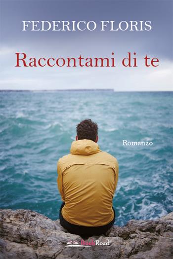 Raccontami di te - Federico Floris - Libro Bookroad 2021 | Libraccio.it