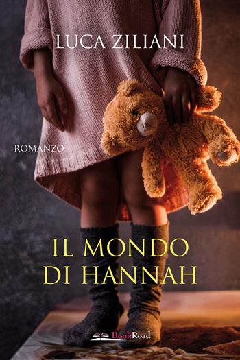 Il mondo di Hannah - Luca Ziliani - Libro Bookroad 2023 | Libraccio.it