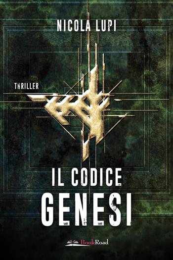 Il codice Genesi - Nicola Lupi - Libro Bookroad 2023 | Libraccio.it
