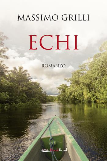Echi - Massimo Grilli - Libro Bookroad 2024 | Libraccio.it
