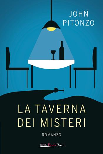 La taverna dei misteri - John Pitonzo - Libro Bookroad 2024 | Libraccio.it