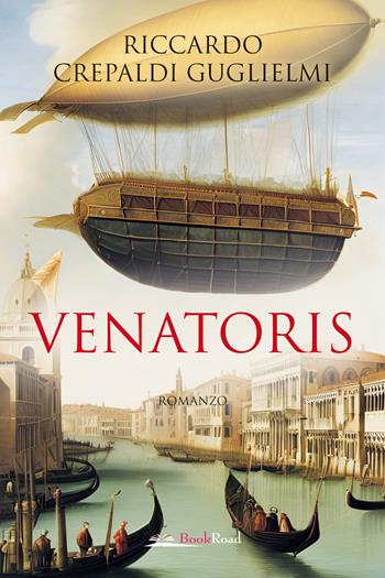 Venatoris - Riccardo Crepaldi Guglielmi - Libro Bookroad 2024 | Libraccio.it