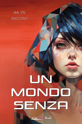 Un mondo senza  - Libro Bookroad 2025 | Libraccio.it