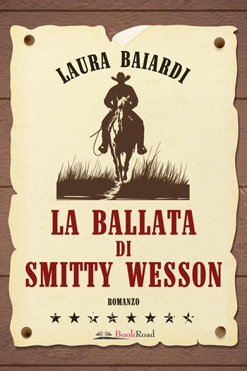 La ballata di Smitty Wesson - Laura Baiardi - Libro Bookroad 2025 | Libraccio.it