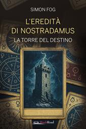 L'eredità di Nostradamus. La torre del destino