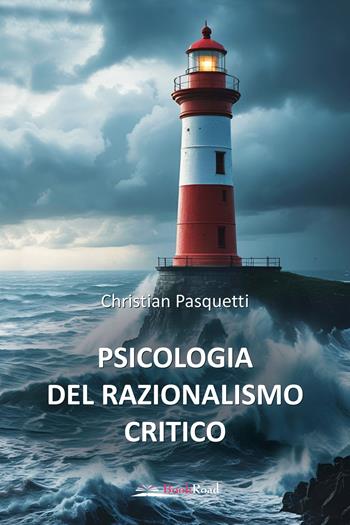 Psicologia del razionalismo critico - Christian Pasquetti - Libro Bookroad 2026 | Libraccio.it