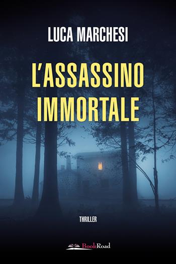 L'assassino immortale - Luca Marchesi - Libro Bookroad 2023 | Libraccio.it