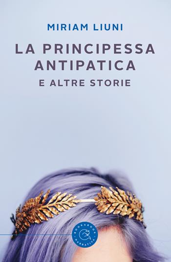 La principessa antipatica - Miriam Liuni - Libro bookabook 2018 | Libraccio.it