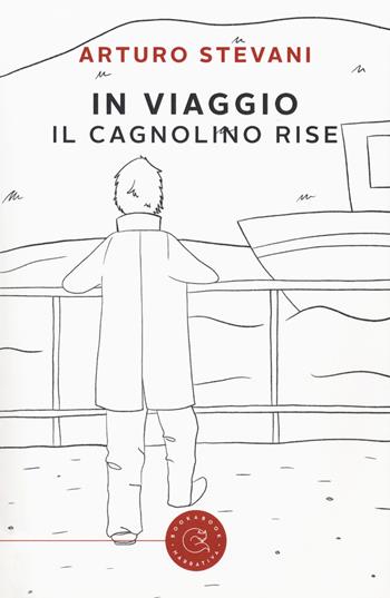 In viaggio. Il cagnolino rise - Arturo Stevani - Libro bookabook 2018, Narrativa | Libraccio.it