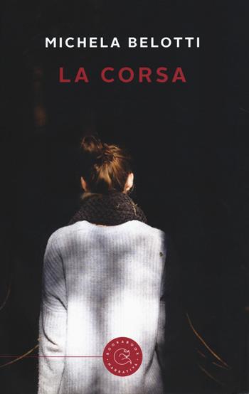 La corsa - Michela Belotti - Libro bookabook 2018 | Libraccio.it