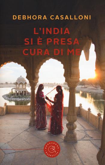 L'India si è presa cura di me - Debhora Caselloni - Libro bookabook 2018, Narrativa | Libraccio.it