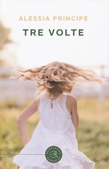 Tre volte - Alessia Principe - Libro bookabook 2018 | Libraccio.it