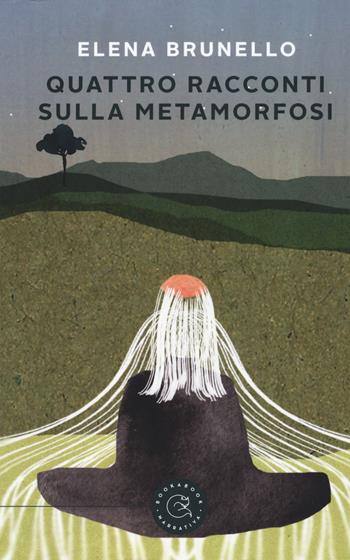 Quattro racconti sulla metamorfosi - Elena Brunello - Libro bookabook 2018 | Libraccio.it