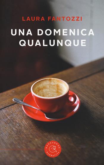 Una domenica qualunque - Laura Fantozzi - Libro bookabook 2018, Narrativa | Libraccio.it
