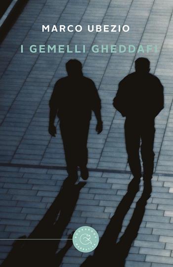 I gemelli Gheddafi - Marco Ubezio - Libro bookabook 2018 | Libraccio.it