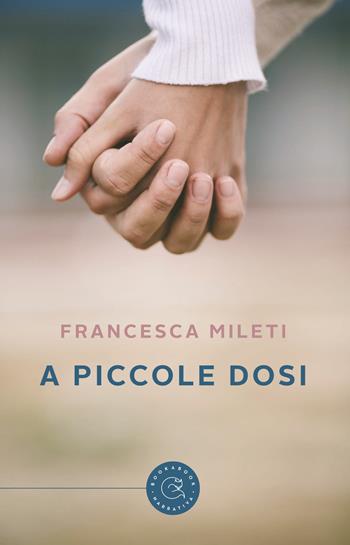 A piccole dosi - Francesca Mileti - Libro bookabook 2018, Narrativa | Libraccio.it
