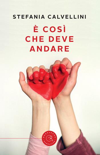 È così che deve andare - Stefania Calvellini - Libro bookabook 2019 | Libraccio.it