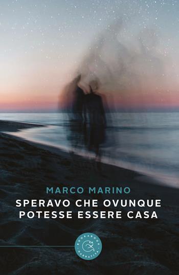 Speravo che ovunque potesse essere casa - Marco Marino - Libro bookabook 2019, Narrativa | Libraccio.it