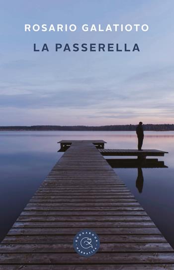 La passerella - Rosario Galatioto - Libro bookabook 2019, Narrativa | Libraccio.it